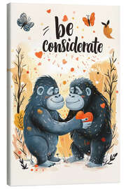 Canvas print Be considerate - Bettina Dittmann