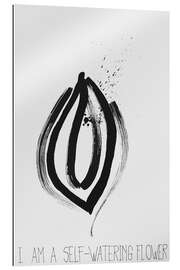 Gallery Print I Am a Self Watering Flower