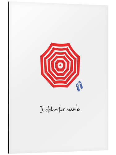 Aluminium print Il dolce far niente