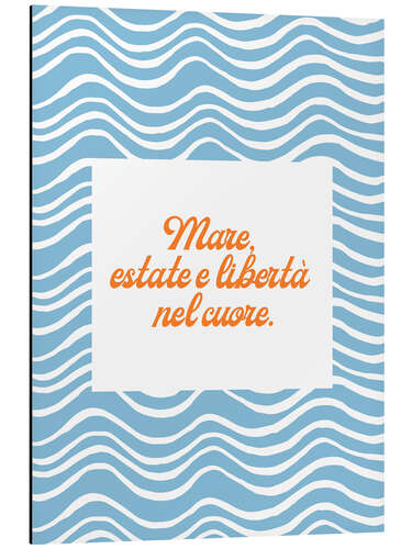 Tableau en aluminium Mare, estate e libertà nel cuore