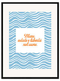 Gerahmter Kunstdruck Mare, estate e libertà nel cuore