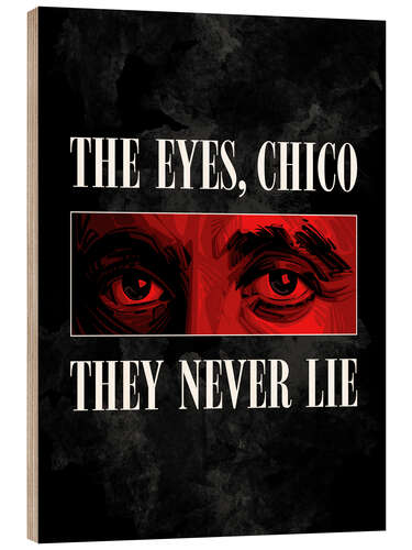Puutaulu The Eyes, Chico, They Never Lie - Scarface