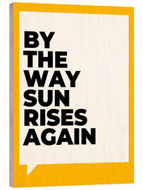 Tableau en bois Sun rises again - dolceQ