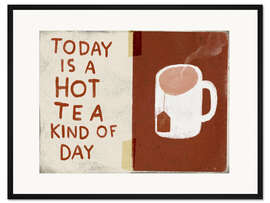 Gerahmter Kunstdruck Heute ist ein Tag für heißen Tee
