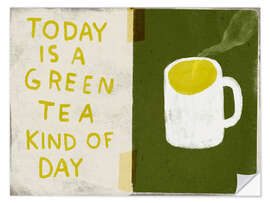 Wandsticker Today is a green tea kind of day - Marco Marella