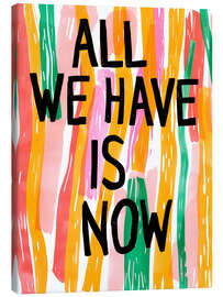 Canvas print All We Have Is Now - Frank Daske