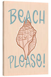 Wood print Beach Please!