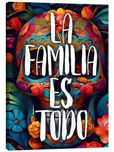 Leinwandbild La Familia es Todo