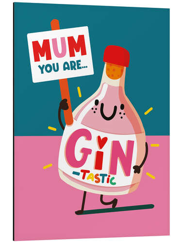 Cuadro de aluminio Mum your are ... GIN-tastic