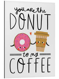 Obraz na aluminium You are the Donut to my Coffee - Amy Hodkin