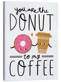 Quadro em tela You are the Donut to my Coffee