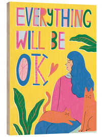 Wood print Everything will be OK