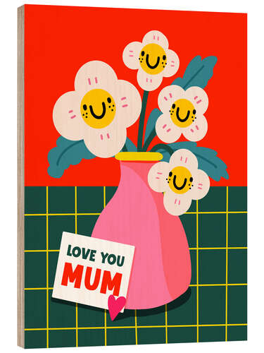 Hout print Love you mum