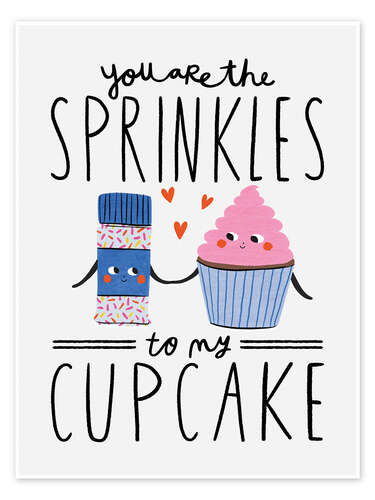 Plakat You are the Sprinkles to my Cupcake