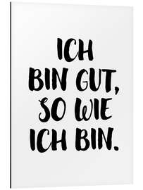 Alubild Ich bin gut, so wie ich bin