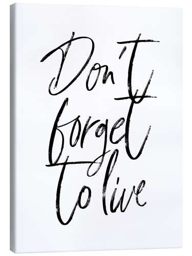 Tableau sur toile Don't forget to live