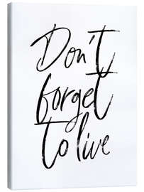 Tableau sur toile Don't forget to live - Martina illustration