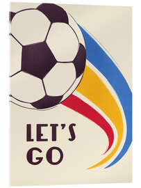 Akrylglastavla Let's Go