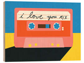 Cuadro de madera I Love You Mixtape - Rosi Feist