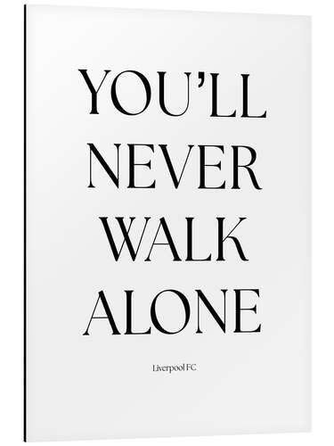 Obraz na aluminium You'll Never Walk Alone