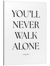 Alumiinitaulu You'll Never Walk Alone