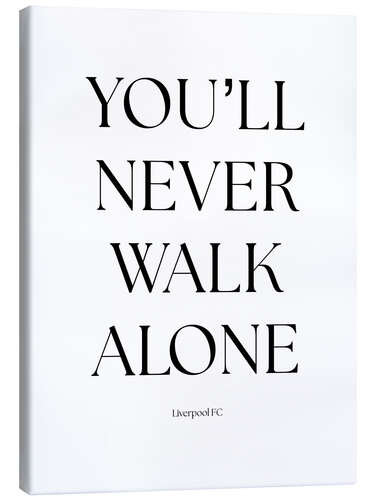 Leinwandbild You'll Never Walk Alone