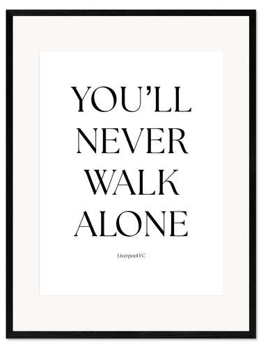 Ingelijste kunstdruk You'll Never Walk Alone