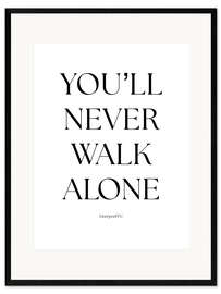 Impressão artística com moldura You'll Never Walk Alone