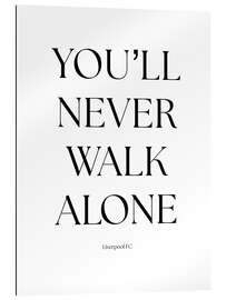 Gallery print You'll Never Walk Alone