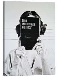 Canvas print Don't Underestimate the Force - Gilles LeBlu