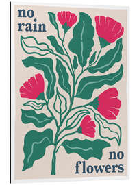 Aluminium print No rain, no flowers