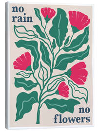 Lienzo No rain, no flowers