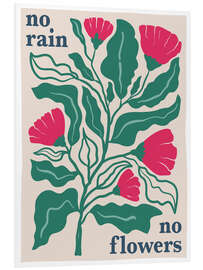 Foam board print No rain, no flowers
