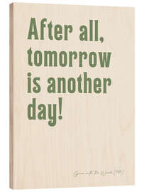 Tableau en bois After all, tomorrow is another day! - Ohkimiko