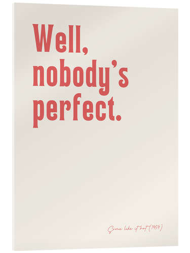 Akryylilasitaulu Nobody's perfect - Some like it hot