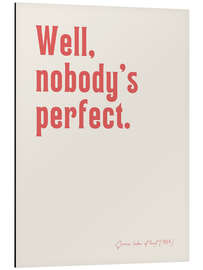 Alumiinitaulu Nobody's perfect - Some like it hot - Ohkimiko
