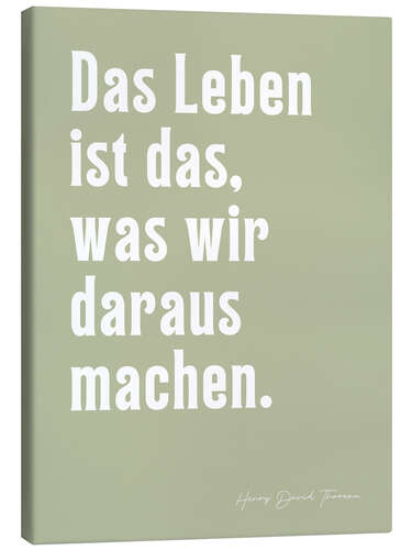 Lienzo Das Leben ist das, was wir daraus machen - H. D. Thoreau