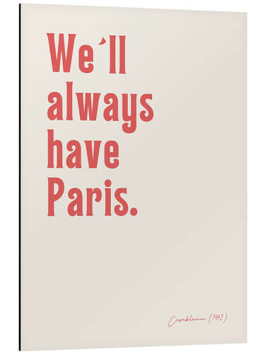 Stampa su alluminio We'll always have Paris - Casablanca