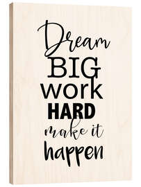 Wood print Dream big - Quote