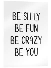 Obraz na szkle akrylowym Be Silly Be Fun Quote - Martina illustration