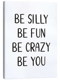 Tableau sur toile Be Silly Be Fun Quote - Martina illustration