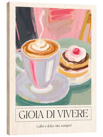 Tableau en bois Gioia di vivere - Cafe and Pastries