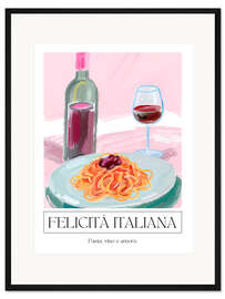 Gerahmter Kunstdruck Felicità Italiana - Paste, Vino e Amore