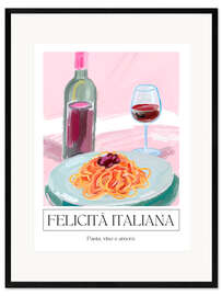 Innrammet kunsttrykk Felicità Italiana - Paste, Vino e Amore