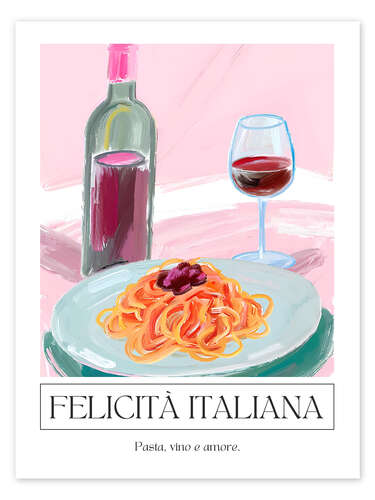 Poster Felicità Italiana - Paste, Vino e Amore