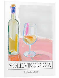 PVC-taulu Sole, Vino, Gioia - To happiness!