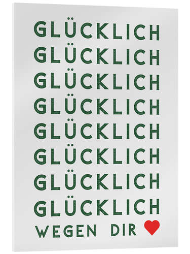 Tableau en verre acrylique Glücklich wegen dir