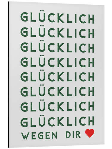 Stampa su alluminio Glücklich wegen dir