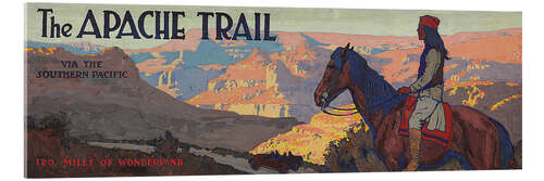 Stampa su vetro acrilico The Apache Trail via the Southern Pacific, 1917