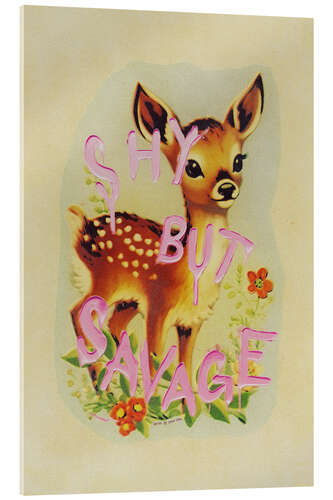 Acrylic print Shy But Savage